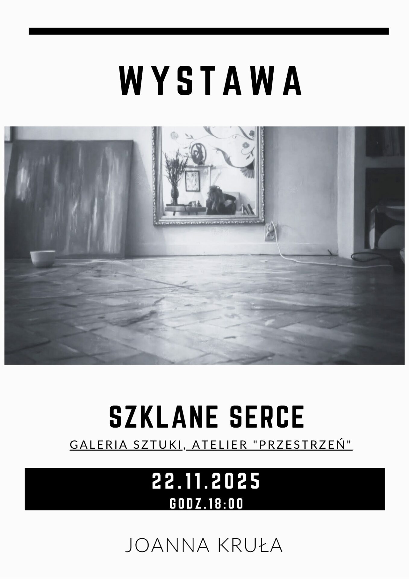 Zaproszenie na Wernisaż Joanny Kruła „Szklane Serce”